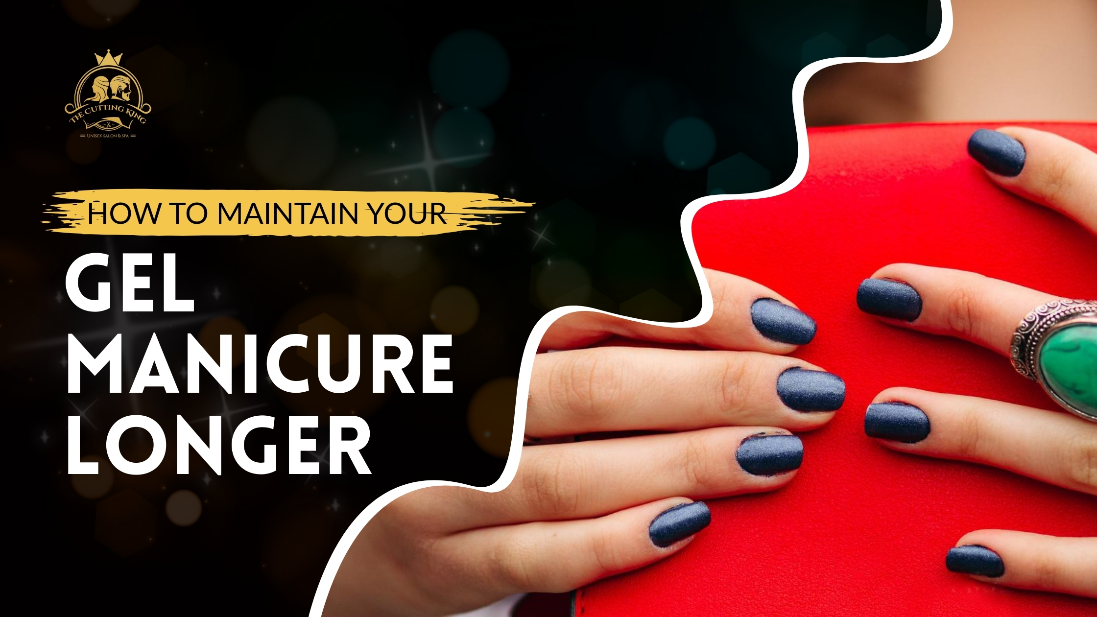 how to maintain gel manicure longer
