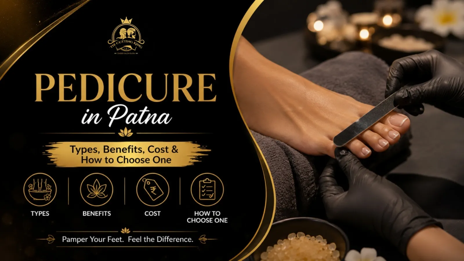 Pedicure in Patna: Types, Benefits, Cost & How to Choose One