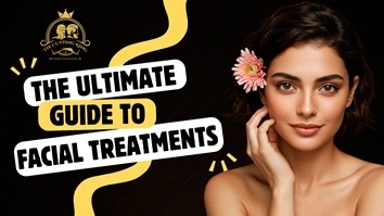 The Ultimate Guide to Facial Treatments