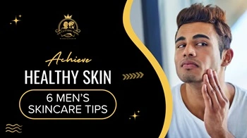 6 skincare tips for men glowing skin