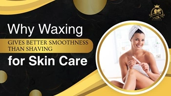 why waxing better than shaving for smooth skin