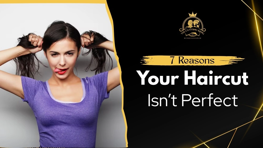 7 reasons your haircut isnt perfect