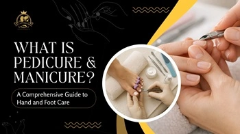 Understanding What is Pedicure and Manicure
